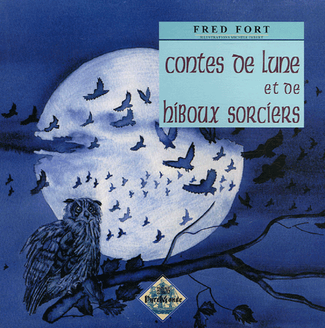 Fred Fort - Contes de Lune et de hiboux sorciers.