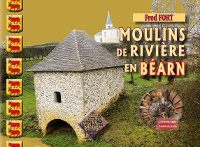 FORT (F.) - Moulins de rivière en Béarn